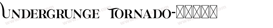 Undergrunge Tornado字体转换